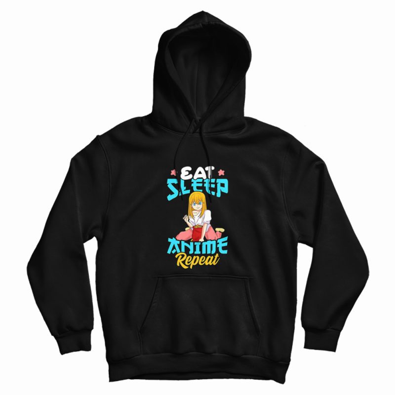 Eat Sleep Anime Repeat Cute Anime Obsessed Hoodie Eat Sleep Anime Repeat Cute Anime Obsessed Hoodie