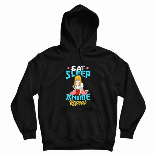 Eat Sleep Anime Repeat Cute Anime Obsessed Hoodie Eat Sleep Anime Repeat Cute Anime Obsessed Hoodie
