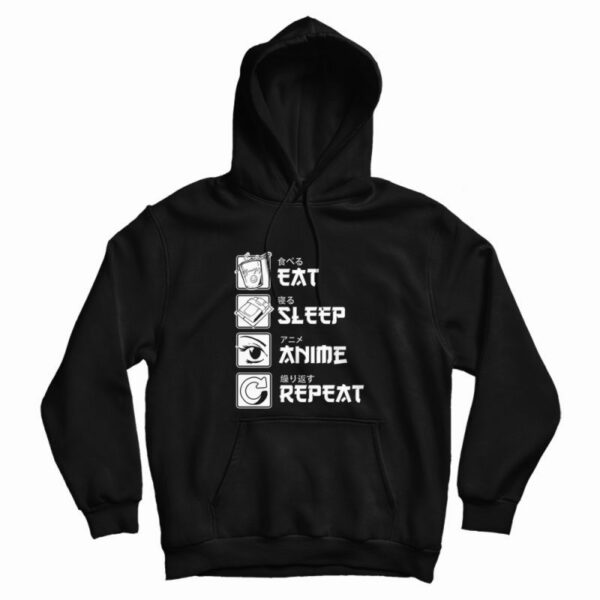 Eat Sleep Anime Repeat Hoodie