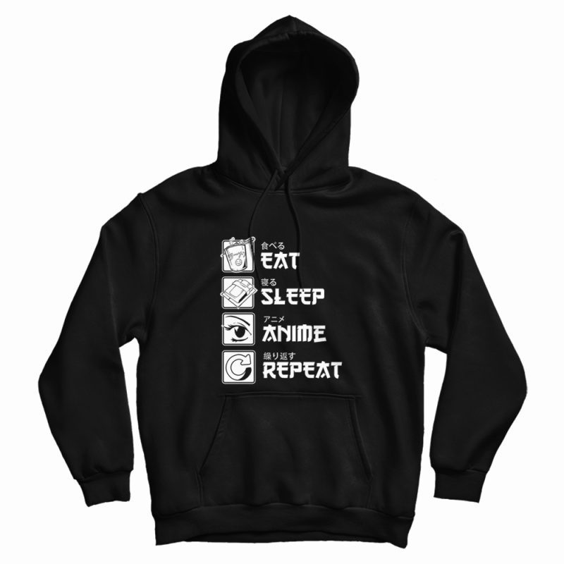 Eat Sleep Anime Repeat Hoodie Eat Sleep Anime Repeat Hoodie
