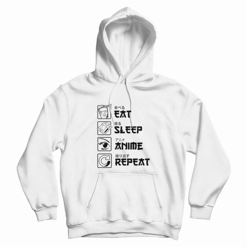Eat Sleep Anime Repeat Hoodie Eat Sleep Anime Repeat Hoodie