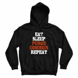 Eat Sleep Purge Commies Repeat Hoodie 3