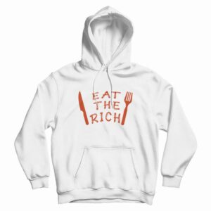 Eat The Rich Hoodie