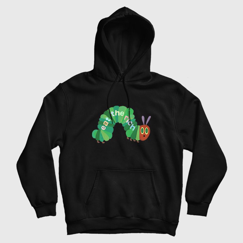 Eat The Rich Hungry Caterpillar Hoodie Eat The Rich Hungry Caterpillar Hoodie