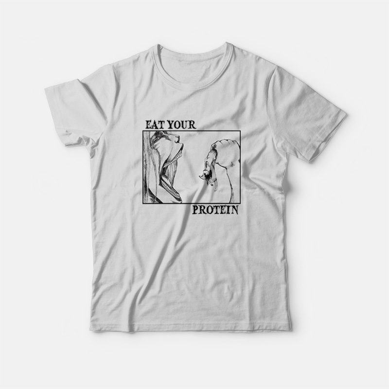 Eat Your Protein Attack On Titan Anime Gym T-Shirt Eat Your Protein Attack On Titan Anime Gym T-Shirt