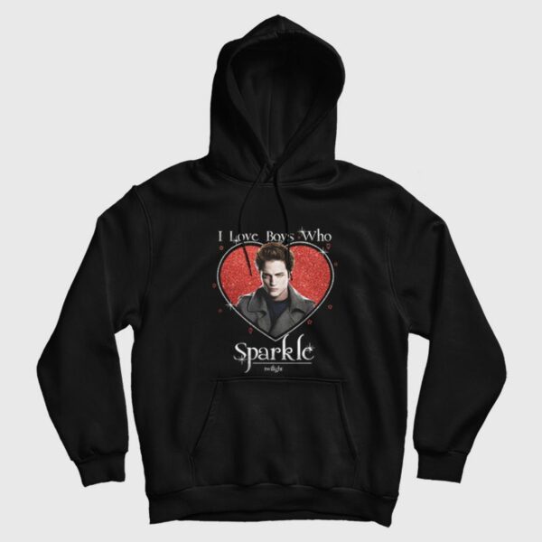 Edward Cullen Twilight I Love Boys Who Sparkle Hoodie