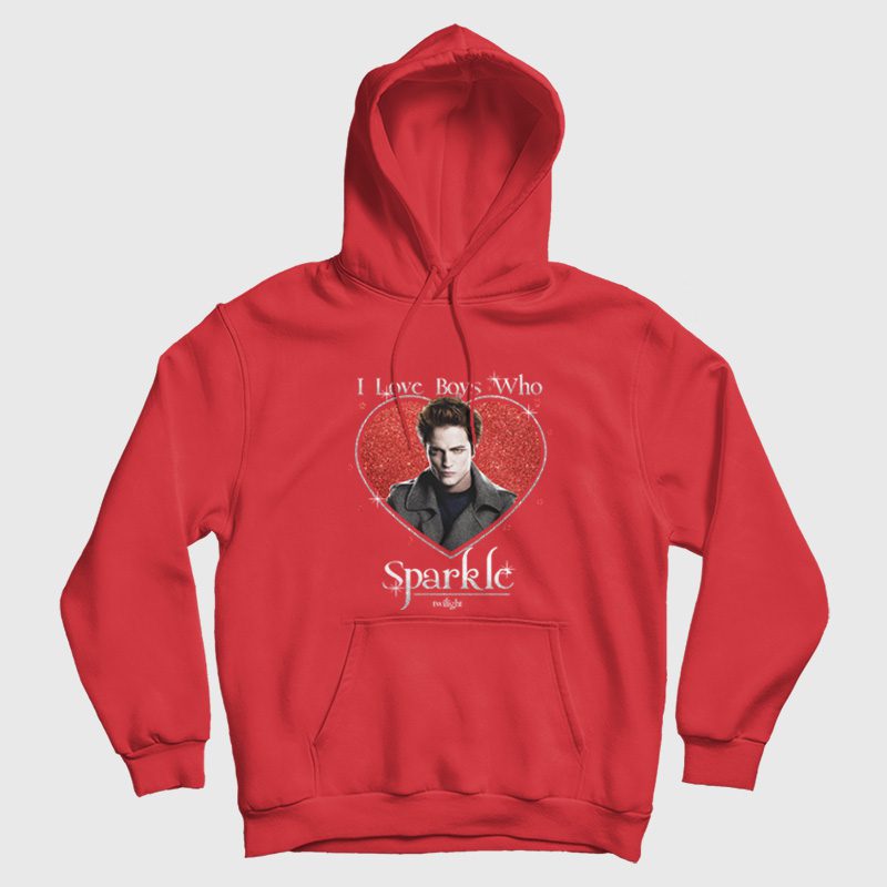 Edward Cullen Twilight I Love Boys Who Sparkle Hoodie Edward Cullen Twilight I Love Boys Who Sparkle Hoodie