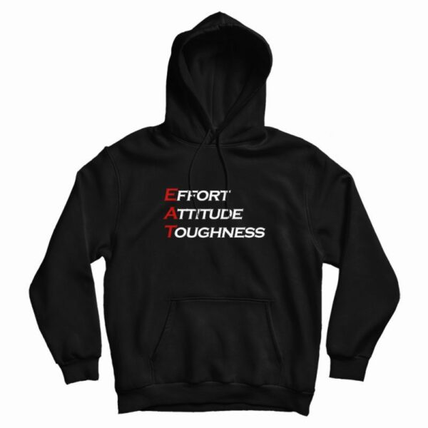 Effort Attitude Toughness Hoodie
