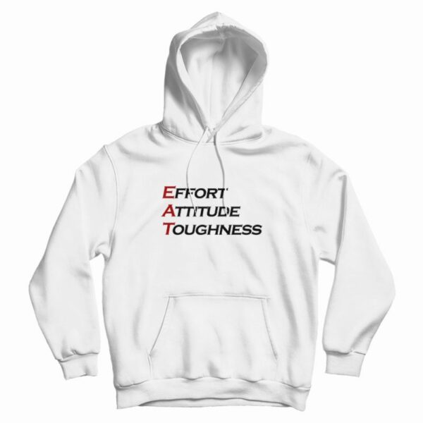Effort Attitude Toughness Hoodie