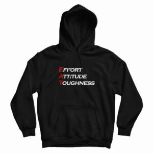 Effort Attitude Toughness Hoodie 3