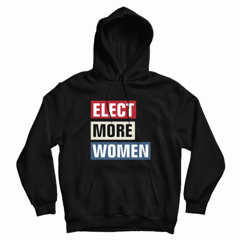 Elect More Women 2020 Graphic Hoodie Elect More Women 2020 Graphic Hoodie