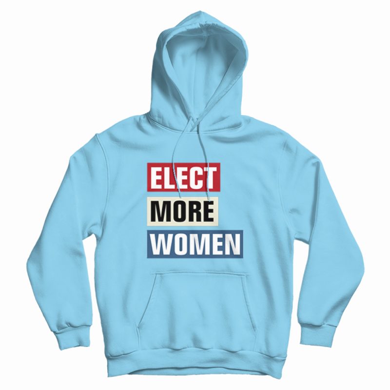 Elect More Women 2020 Graphic Hoodie Elect More Women 2020 Graphic Hoodie