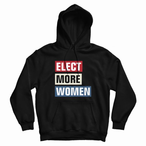 Elect More Women 2020 Graphic Hoodie Elect More Women 2020 Graphic Hoodie