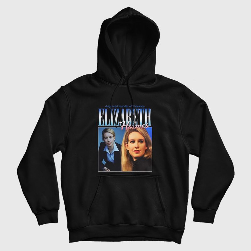 Elizabeth Holmes Theranos Founder Hoodie Elizabeth Holmes Theranos Founder Hoodie
