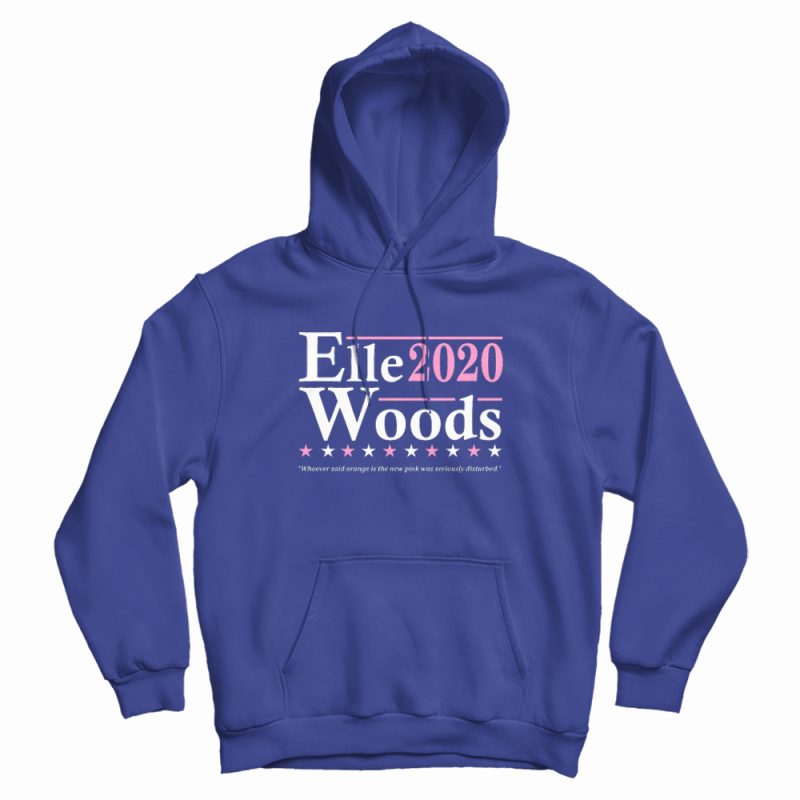 Elle Woods 2020 Hoodie Elle Woods 2020 Hoodie