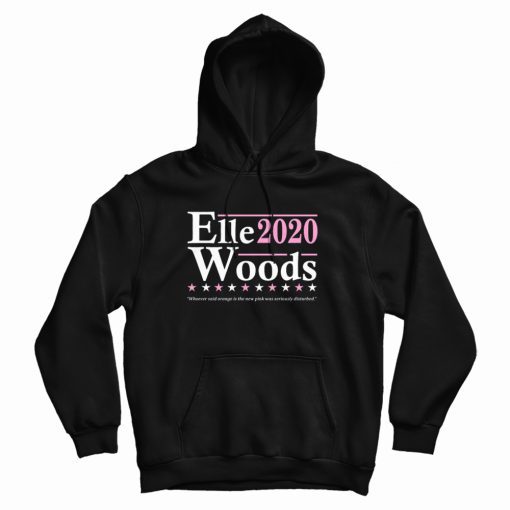 Elle Woods 2020 Hoodie Elle Woods 2020 Hoodie