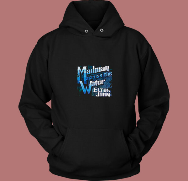 Elton John Madman Across The Water 80s Hoodie