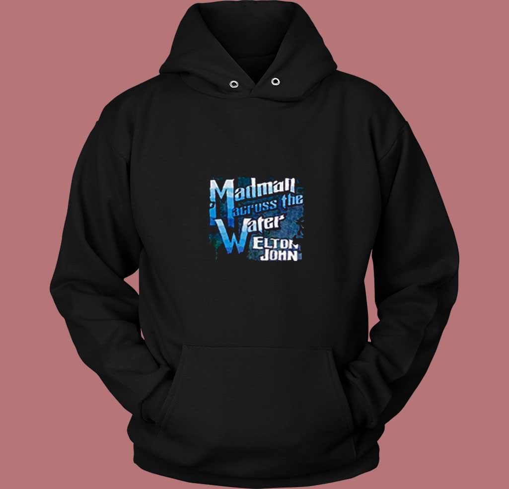 Elton John Madman Across The Water 80s Hoodie Elton John Madman Across The Water 80s Hoodie