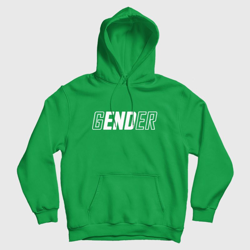 End Gender Hoodie Gender End End Gender Hoodie Gender End