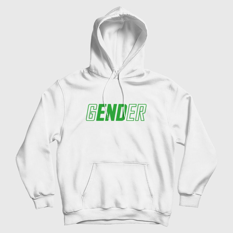 End Gender Hoodie Gender End End Gender Hoodie Gender End