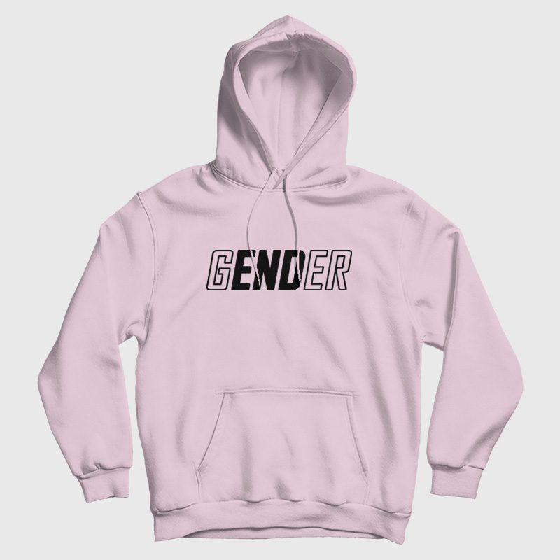 End Gender Hoodie Gender End End Gender Hoodie Gender End