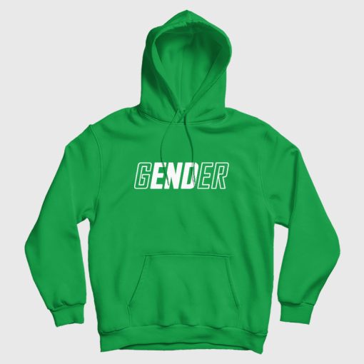 End Gender Hoodie Gender End End Gender Hoodie Gender End