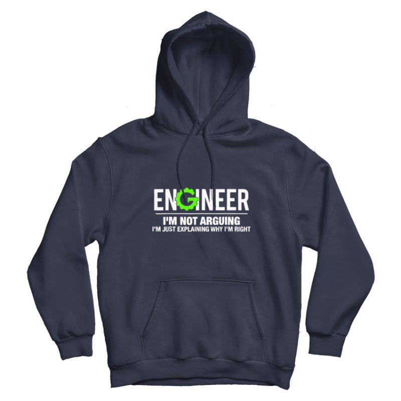 Engineer I’m Not Arguing Funny Engineering Gift Hoodie Engineer I’m Not Arguing Funny Engineering Gift Hoodie