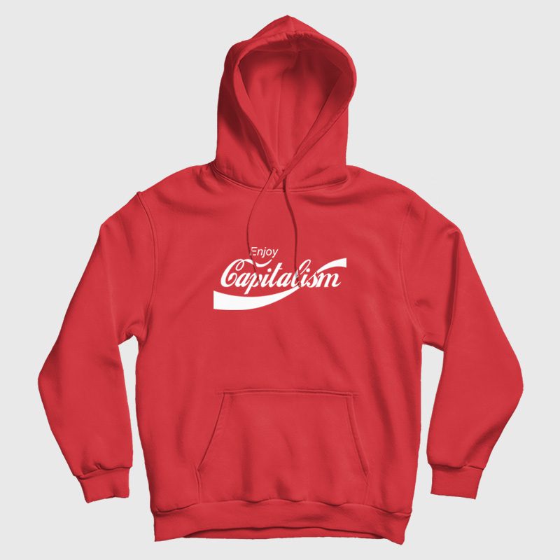 Enjoy Capitalism Coca Cola Parody Hoodie Enjoy Capitalism Coca Cola Parody Hoodie