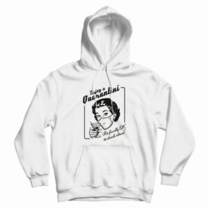 Enjoy a Quarantini It’s Finally Drink Alone Hoodie