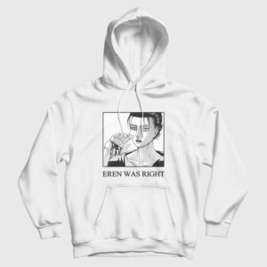 Eren Was Right Attack On Titan Hoodie