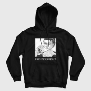 Eren Was Right Attack On Titan Hoodie 3