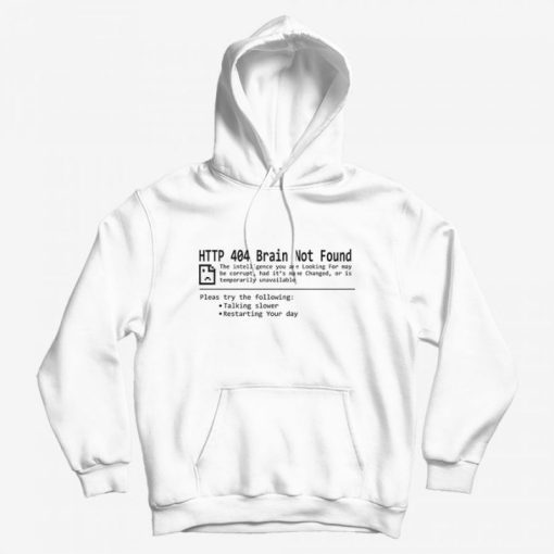 Error 404 Brain Not Found Hoodie Error 404 Brain Not Found Hoodie