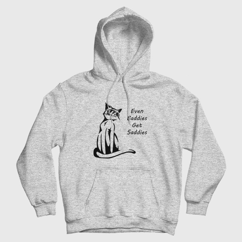 Even Baddies Get Saddies Funny Cat Hoodie Even Baddies Get Saddies Funny Cat Hoodie