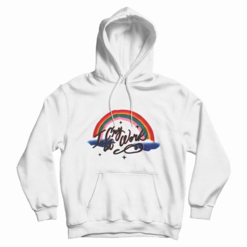 Everbody World I Cry at Work With Rainbow Hoodie Everbody World I Cry at Work With Rainbow Hoodie