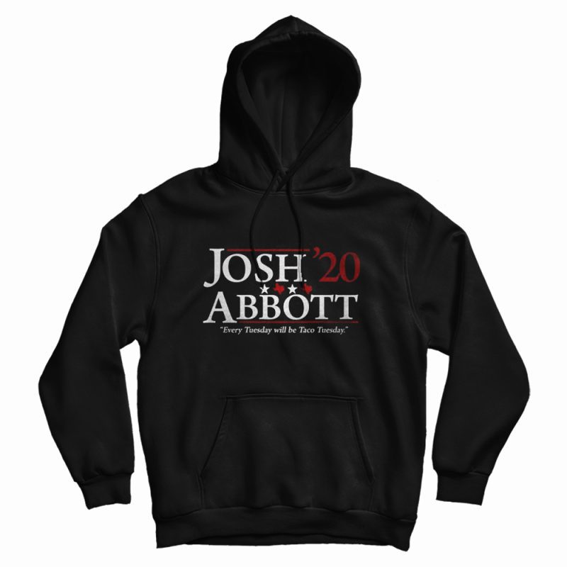 Every Tuesday Will Be Taco Tuesday Josh Abbott 2020 Hoodie Every Tuesday Will Be Taco Tuesday Josh Abbott 2020 Hoodie