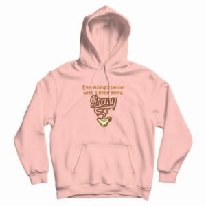 Everything Is Better With Gravy Hoodie 4
