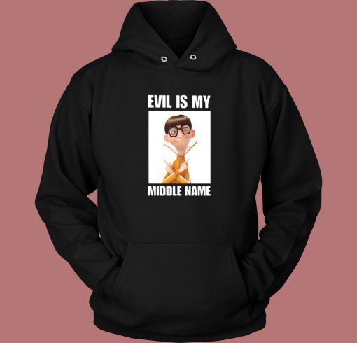 Evil Is My Middle Name Hoodie Style Evil Is My Middle Name Hoodie Style