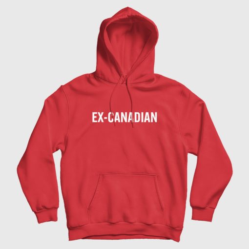 Ex-Canadian Hoodie Ex-Canadian Hoodie