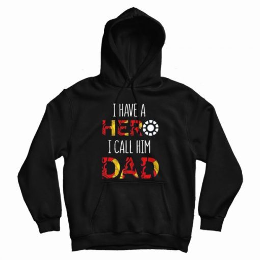 FATHOR Shirt I Have A Hero I Call Him Dad Hoodie FATHOR Shirt I Have A Hero I Call Him Dad Hoodie