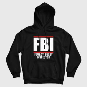 FBI Femboy Bussy Inspector Hoodie 3