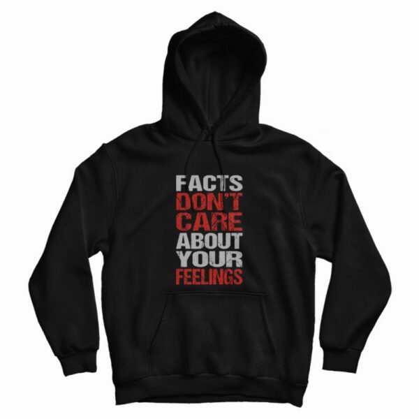Fact Don’t Care About Your Feelings Hoodie Vintage
