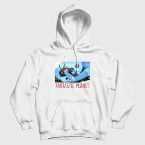 Fantastic Planet La Planete Sauvage Hoodie