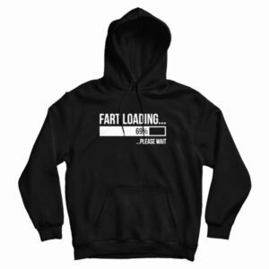 Fart Loading Please Wait Hoodie