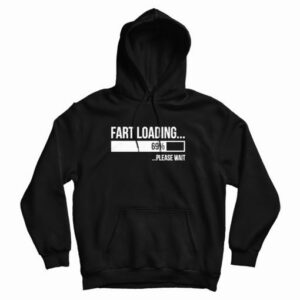 Fart Loading Please Wait Hoodie 3