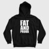 Fat and Proud Hoodie