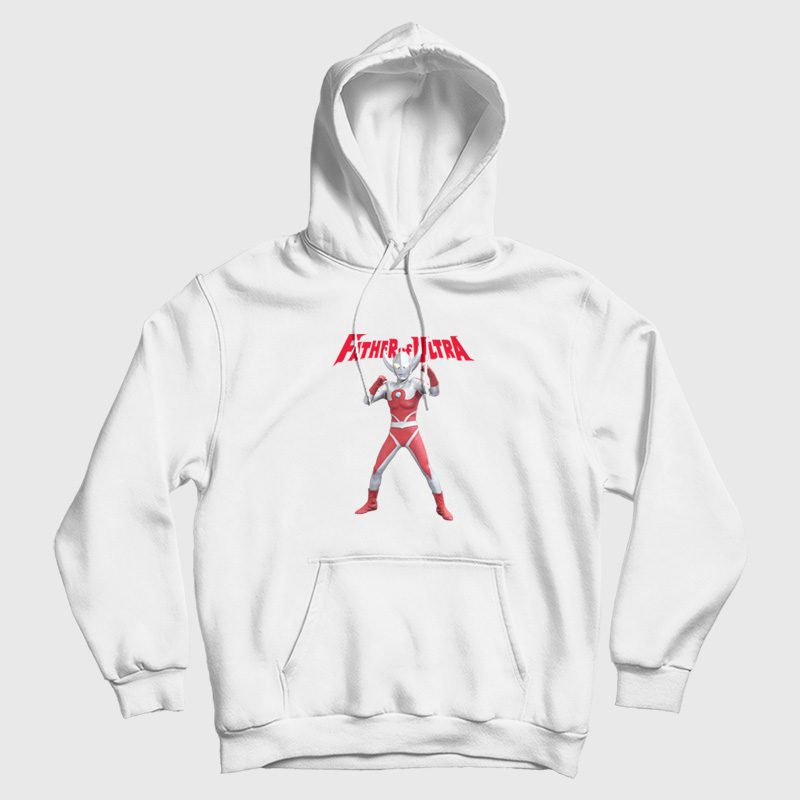 Father Of Ultra Ultraman Series Hoodie Father Of Ultra Ultraman Series Hoodie