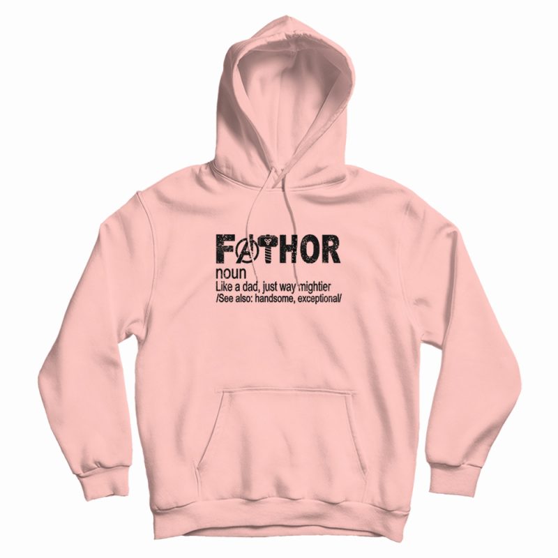 Fathor Noun Like A Dad Hoodie Fathor Noun Like A Dad Hoodie