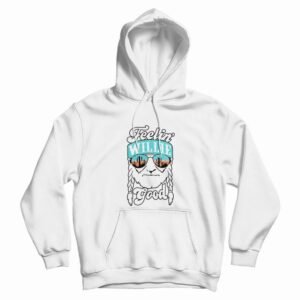 Feeling Willie Good Hoodie