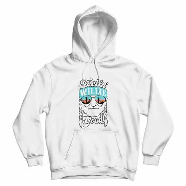 Feeling Willie Good Hoodie