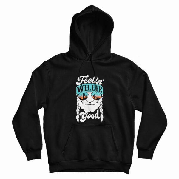Feeling Willie Good Hoodie